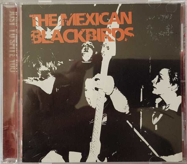 The Mexican Blackbirds : Just To Spite You (CD, Album)
